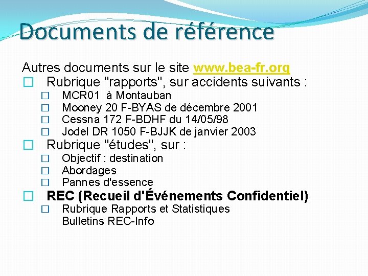 Documents de référence Autres documents sur le site www. bea-fr. org � Rubrique "rapports",