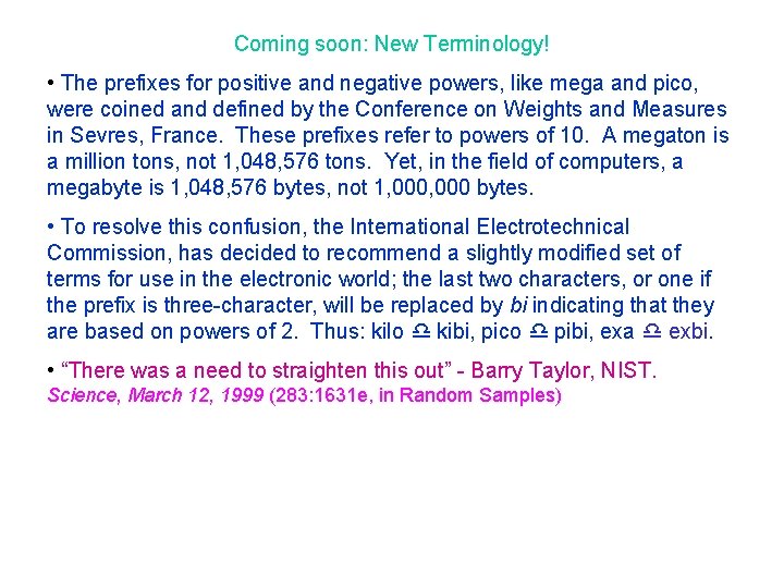 Coming soon: New Terminology! • The prefixes for positive and negative powers, like mega