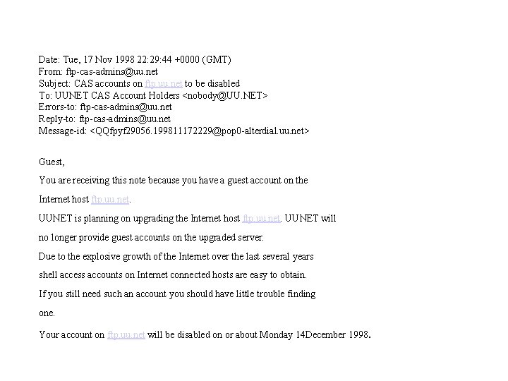 Date: Tue, 17 Nov 1998 22: 29: 44 +0000 (GMT) From: ftp-cas-admins@uu. net Subject: