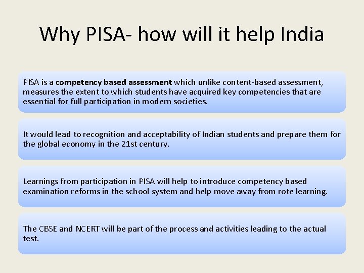 Why PISA- how will it help India PISA is a competency based assessment which