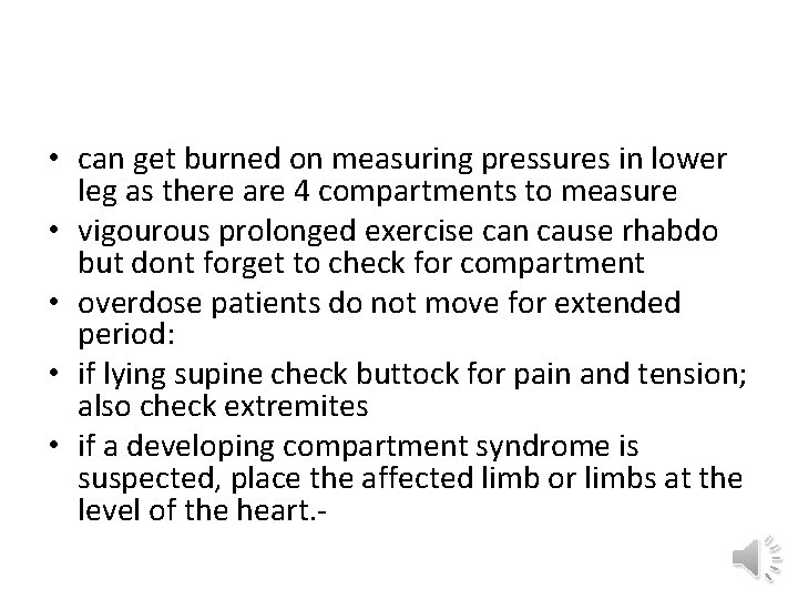  • can get burned on measuring pressures in lower leg as there are
