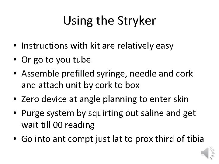 Using the Stryker • Instructions with kit are relatively easy • Or go to