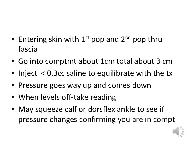  • Entering skin with 1 st pop and 2 nd pop thru fascia