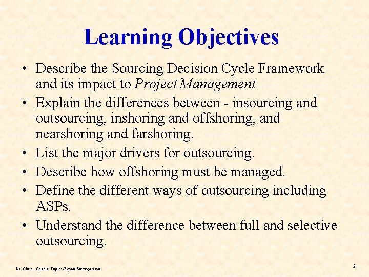 Learning Objectives • Describe the Sourcing Decision Cycle Framework and its impact to Project