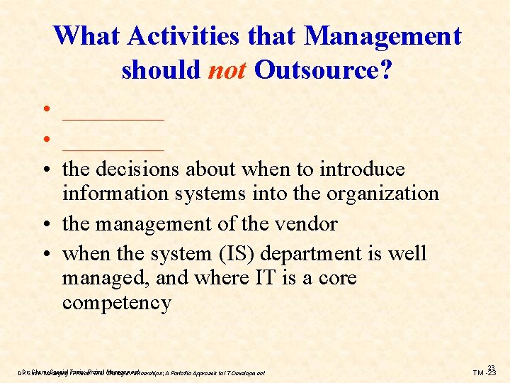 What Activities that Management should not Outsource? • _________ • the decisions about when What Activities that Management should not Outsource? • _________ • the decisions about when
