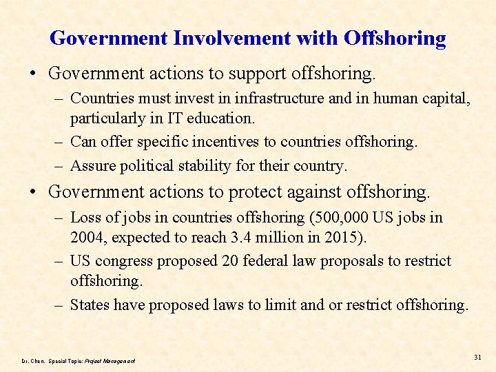 Government Involvement with Offshoring • Government actions to support offshoring. – Countries must invest