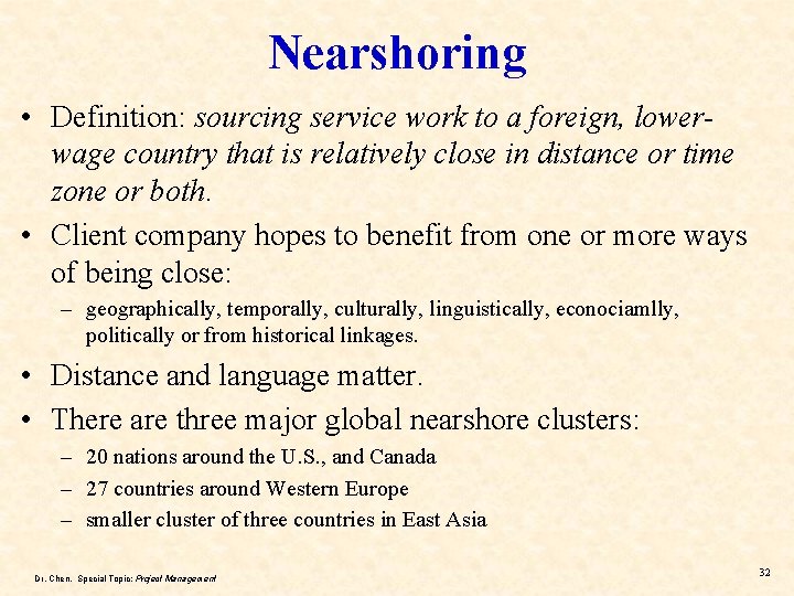 Nearshoring • Definition: sourcing service work to a foreign, lowerwage country that is relatively Nearshoring • Definition: sourcing service work to a foreign, lowerwage country that is relatively