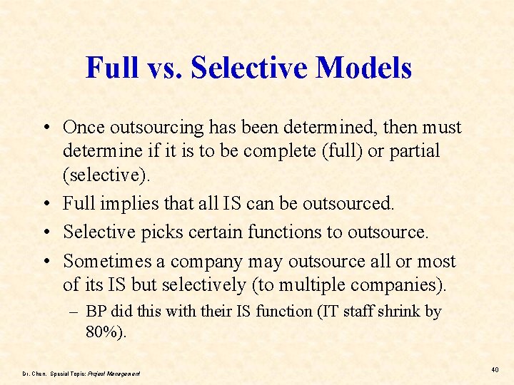 Full vs. Selective Models • Once outsourcing has been determined, then must determine if