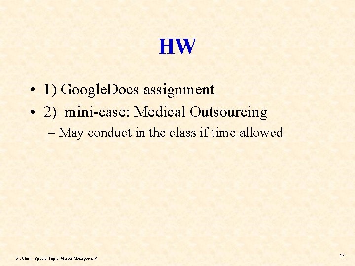 HW • 1) Google. Docs assignment • 2) mini-case: Medical Outsourcing – May conduct