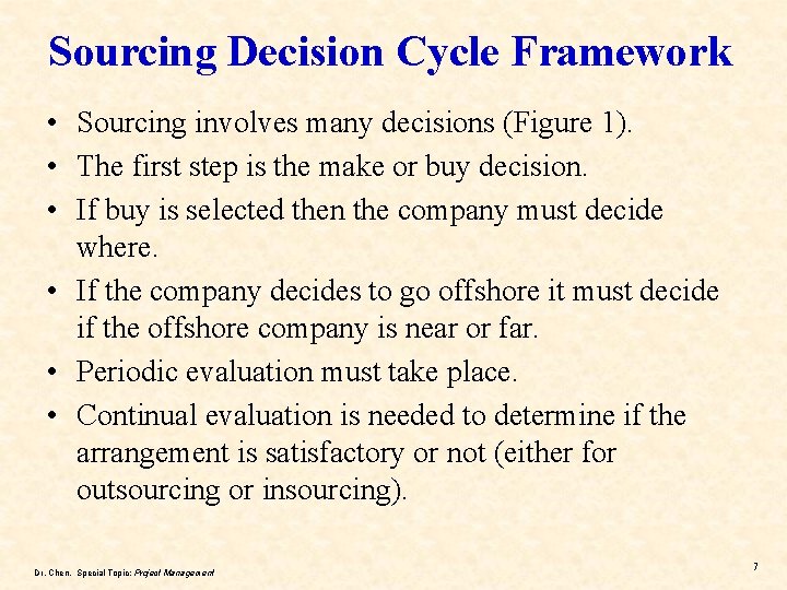 Sourcing Decision Cycle Framework • Sourcing involves many decisions (Figure 1). • The first