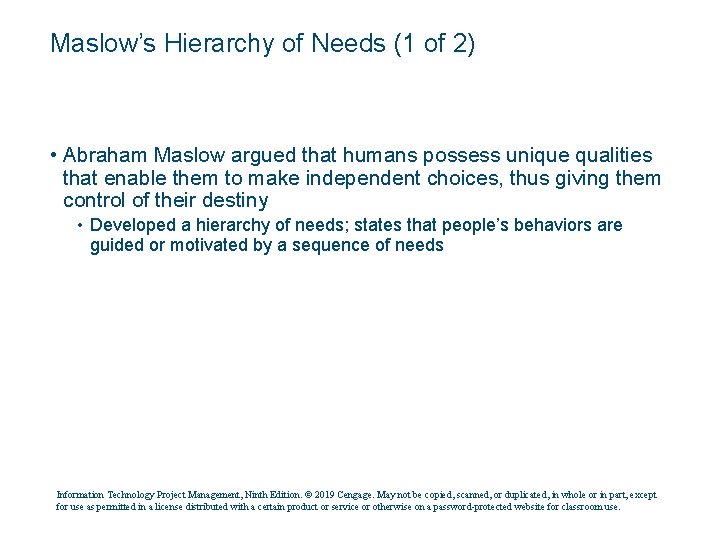 Maslow’s Hierarchy of Needs (1 of 2) • Abraham Maslow argued that humans possess