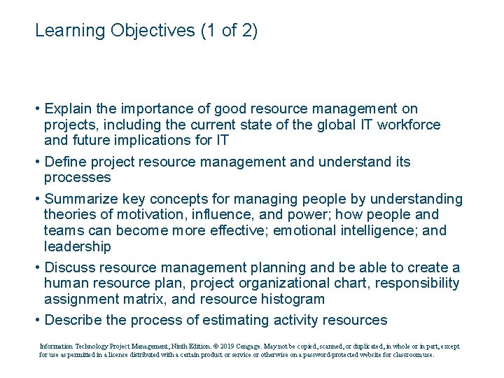 Learning Objectives (1 of 2) • Explain the importance of good resource management on