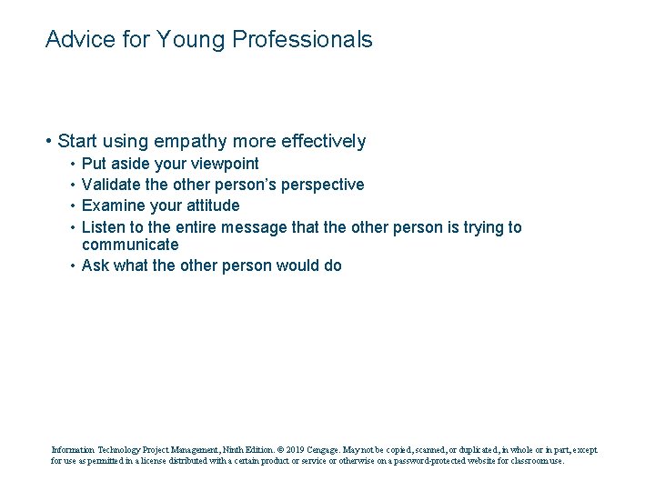 Advice for Young Professionals • Start using empathy more effectively • • Put aside