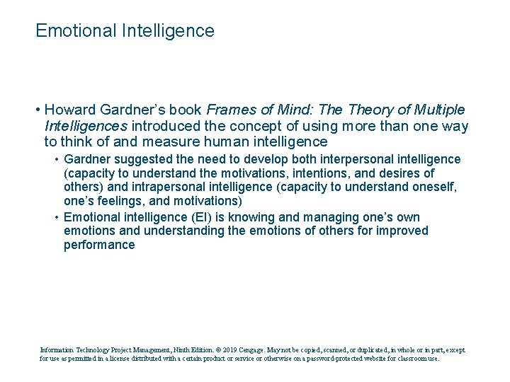 Emotional Intelligence • Howard Gardner’s book Frames of Mind: Theory of Multiple Intelligences introduced