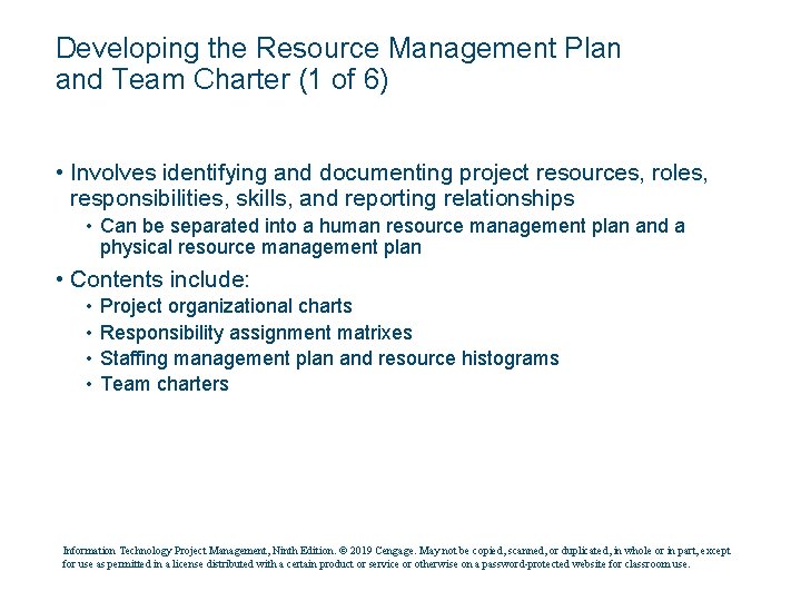 Developing the Resource Management Plan and Team Charter (1 of 6) • Involves identifying