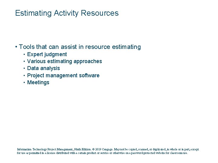 Estimating Activity Resources • Tools that can assist in resource estimating • • •