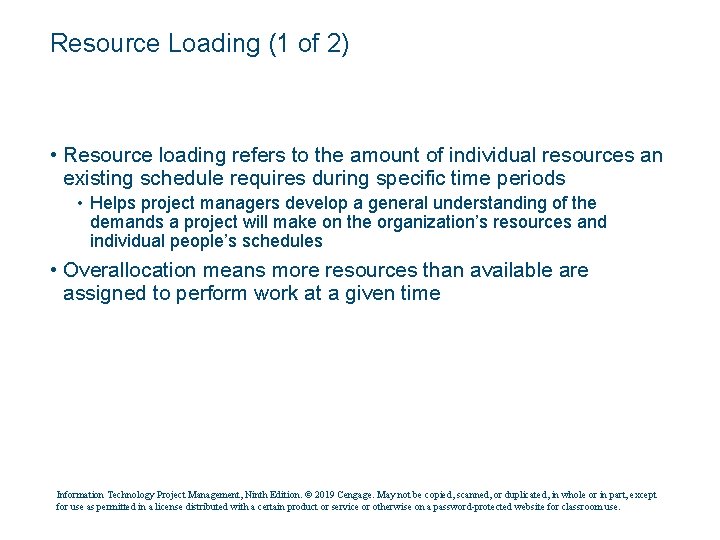 Resource Loading (1 of 2) • Resource loading refers to the amount of individual