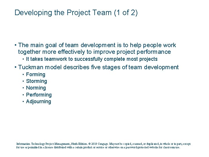 Developing the Project Team (1 of 2) • The main goal of team development