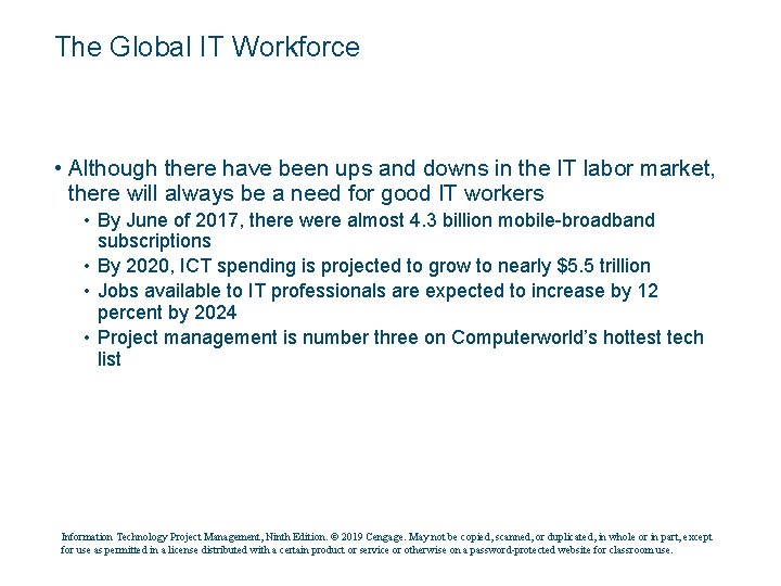 The Global IT Workforce • Although there have been ups and downs in the