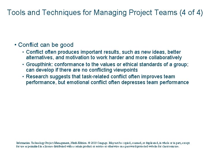 Tools and Techniques for Managing Project Teams (4 of 4) • Conflict can be