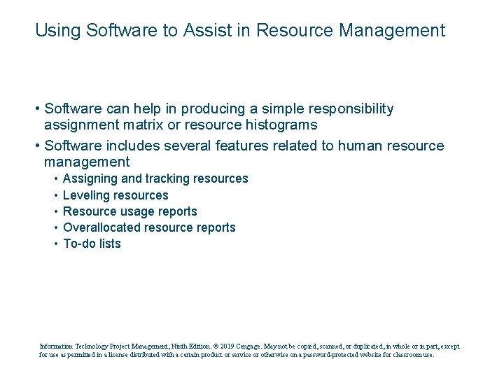 Using Software to Assist in Resource Management • Software can help in producing a