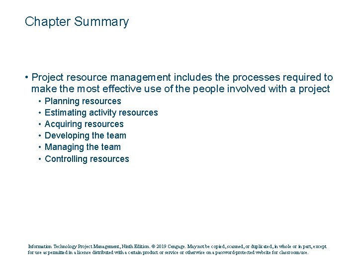 Chapter Summary • Project resource management includes the processes required to make the most