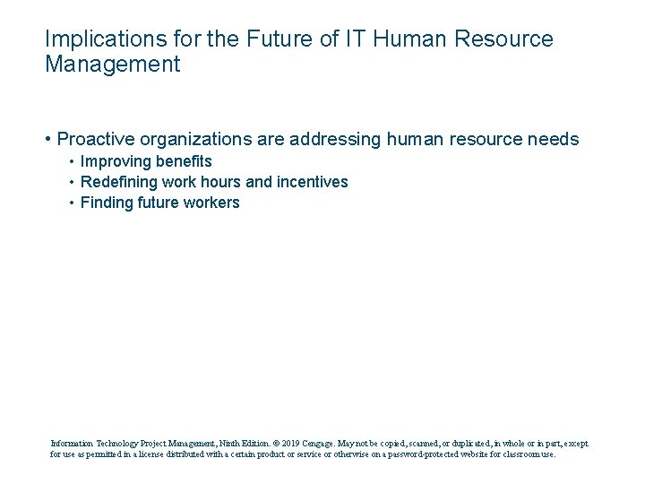 Implications for the Future of IT Human Resource Management • Proactive organizations are addressing