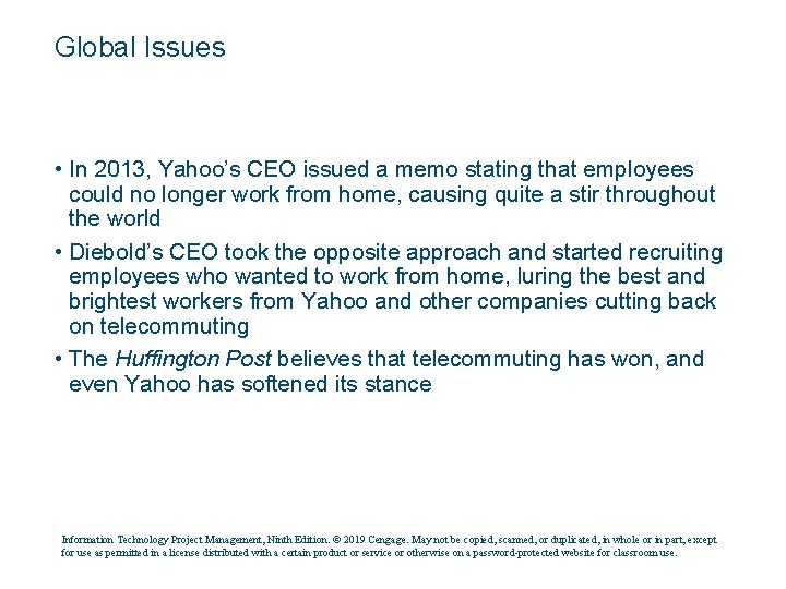 Global Issues • In 2013, Yahoo’s CEO issued a memo stating that employees could