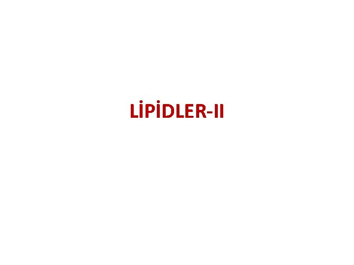 LİPİDLER-II 