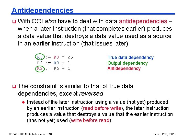 Antidependencies q With OOI also have to deal with data antidependencies – when a