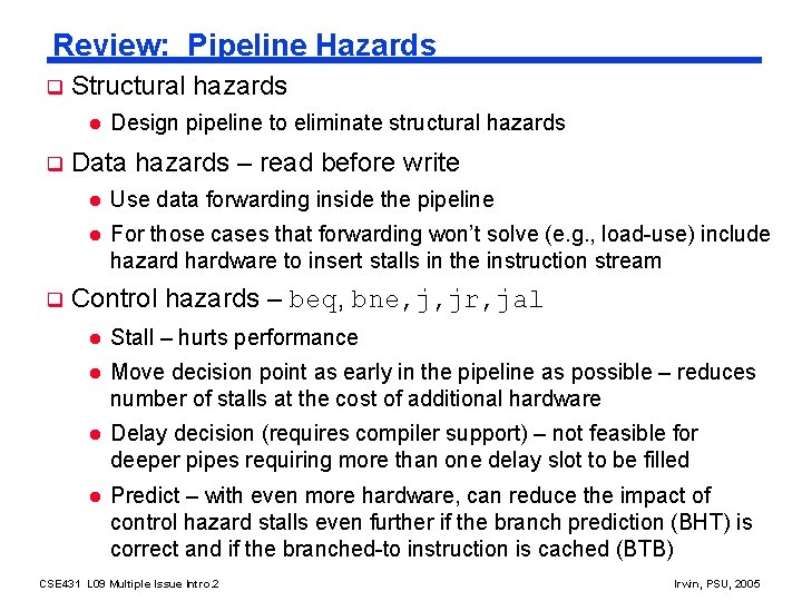 Review: Pipeline Hazards q Structural hazards l q q Design pipeline to eliminate structural