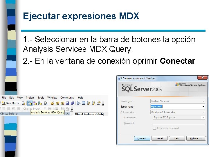 Ejecutar expresiones MDX 1. - Seleccionar en la barra de botones la opción Analysis