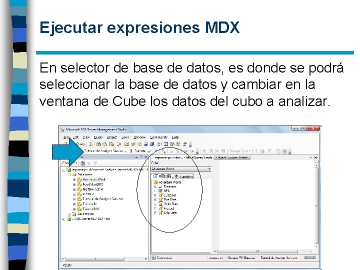 Ejecutar expresiones MDX En selector de base de datos, es donde se podrá seleccionar