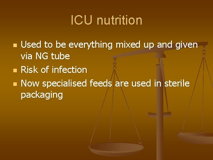 ICU nutrition n Used to be everything mixed up and given via NG tube