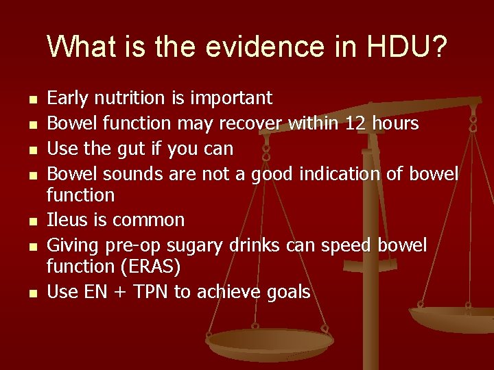 What is the evidence in HDU? n n n n Early nutrition is important