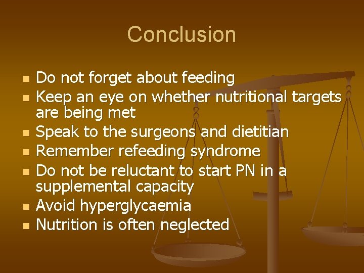 Conclusion n n n Do not forget about feeding Keep an eye on whether