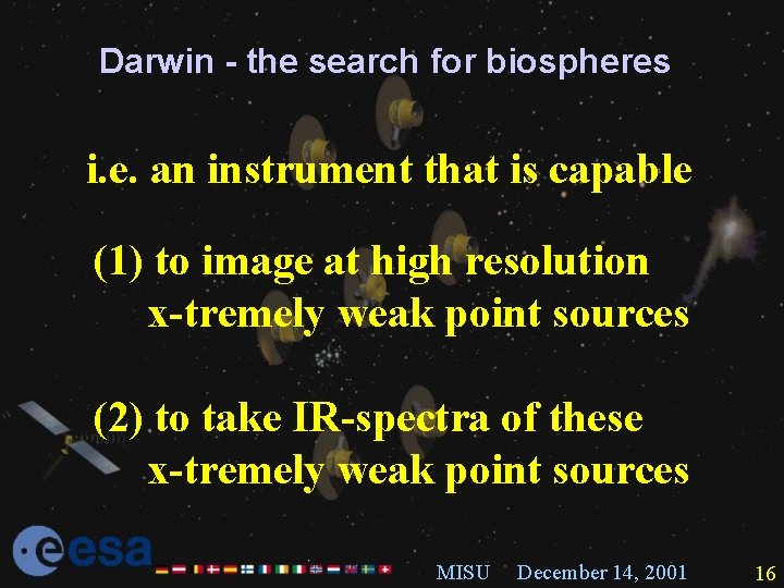 Darwin - the search for biospheres i. e. an instrument that is capable (1)