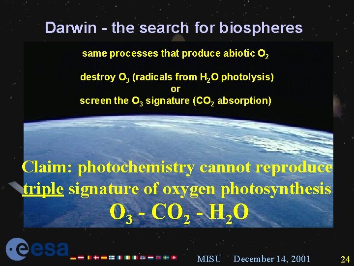 Darwin - the search for biospheres same processes that produce abiotic O 2 destroy