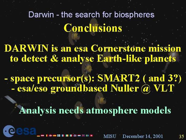 Darwin - the search for biospheres Conclusions DARWIN is an esa Cornerstone mission to