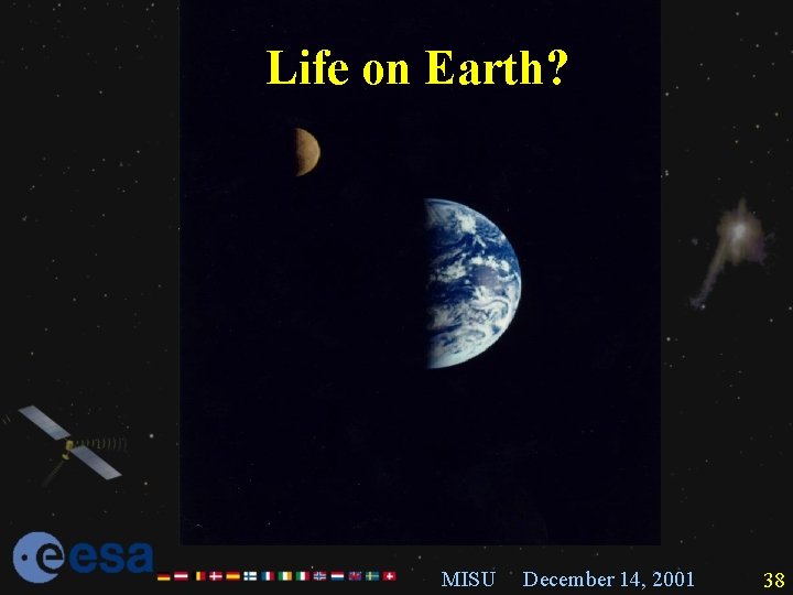 Life on Earth? MISU December 14, 2001 38 
