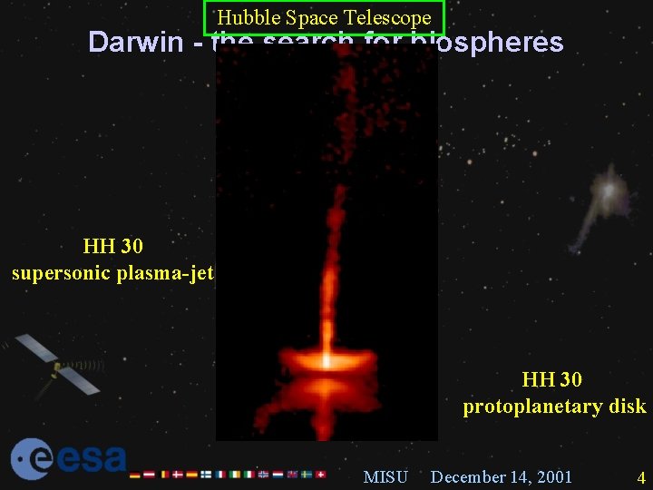 Hubble Space Telescope Darwin - the search for biospheres HH 30 supersonic plasma-jet HH