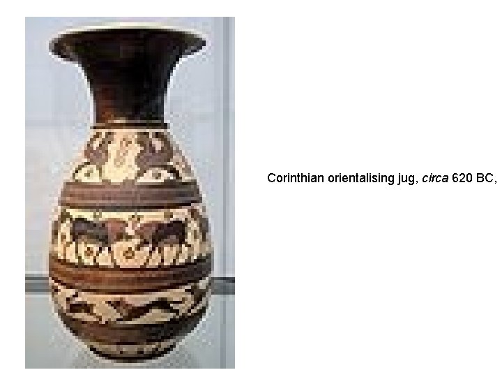 Corinthian orientalising jug, circa 620 BC, Corinthian orientalising jug, circa 620 BC,