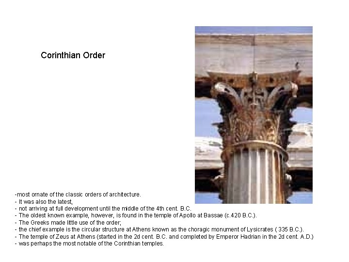 Corinthian Order -most ornate of the classic orders of architecture. - It was also Corinthian Order -most ornate of the classic orders of architecture. - It was also