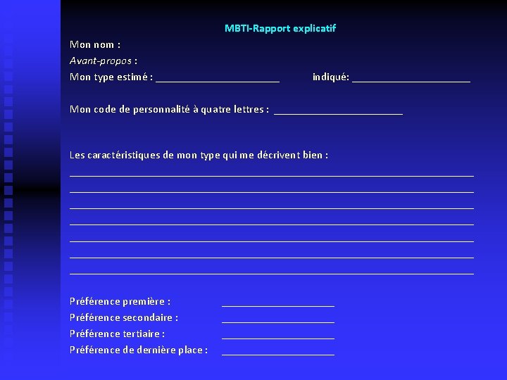 MBTI-Rapport explicatif Mon nom : Avant-propos : Mon type estimé : ___________ indiqué: ___________