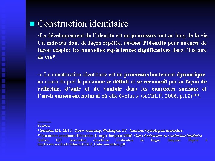 n Construction identitaire -Le développement de l’identité est un processus tout au long de