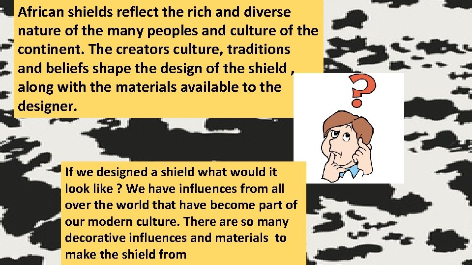 African shields reflect the rich and diverse nature of the many peoples and culture