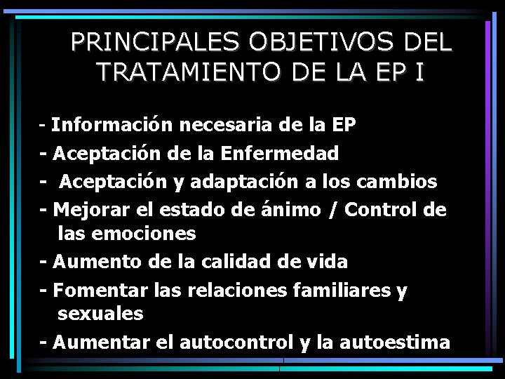 PRINCIPALES OBJETIVOS DEL TRATAMIENTO DE LA EP I - Información necesaria de la EP