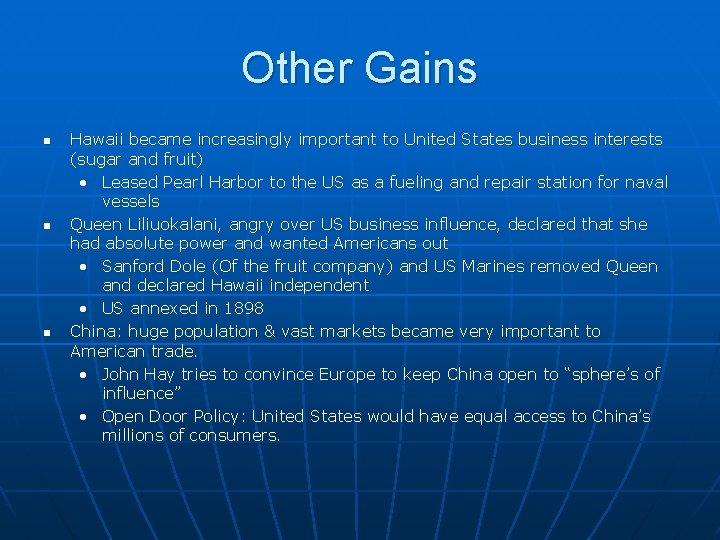 Other Gains n n n Hawaii became increasingly important to United States business interests