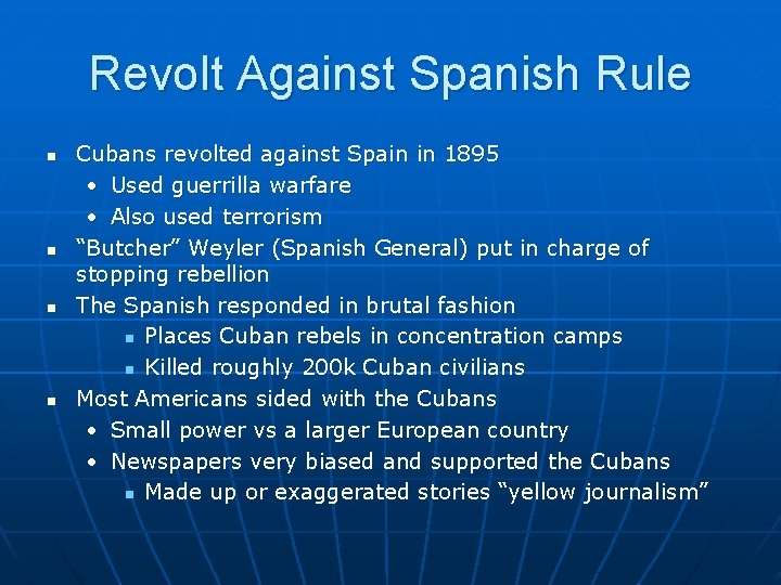 Revolt Against Spanish Rule n n Cubans revolted against Spain in 1895 • Used