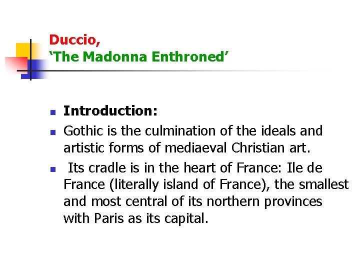 Duccio, ‘The Madonna Enthroned’ n n n Introduction: Gothic is the culmination of the